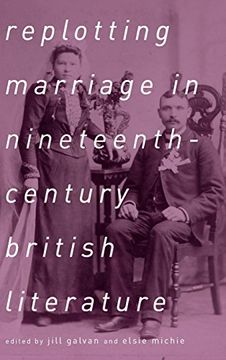 portada Replotting Marriage in Nineteenth-Century British Literature 
