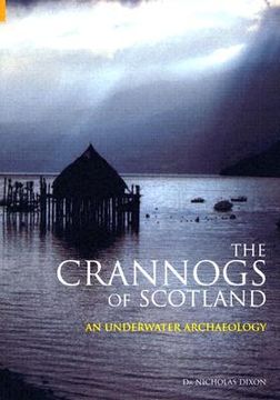 portada the crannogs of scotland: an underwater archaeology (in English)