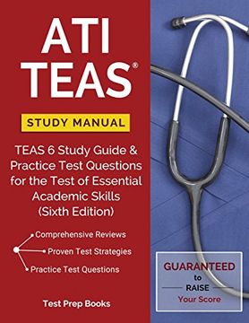 portada ATI TEAS Study Manual: TEAS 6 Study Guide & Practice Test Questions for the Test of Essential Academic Skills (Sixth Edition)