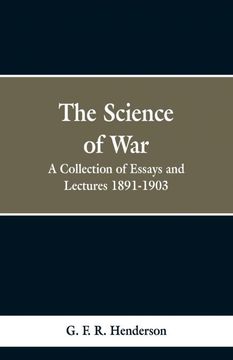 portada The Science of War: A Collection of Essays and Lectures, 1891-1903 (en Inglés)