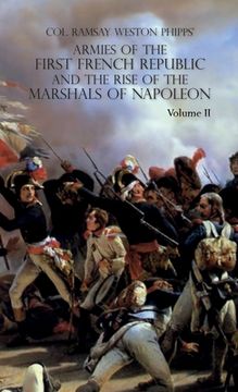 portada Armies of the First French Republic and the Rise of the Marshals of Napoleon I: VOLUME II: The Armees de la Moselle, du Rhin, de Sambre-et-Meuse, de R (en Inglés)