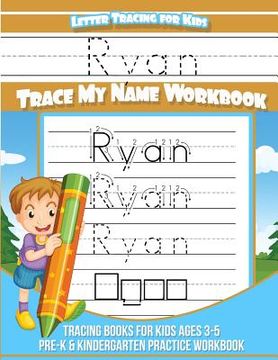 portada Letter Tracing for Kids Ryan Trace my Name Workbook: Tracing Books for Kids ages 3 - 5 Pre-K & Kindergarten Practice Workbook (en Inglés)