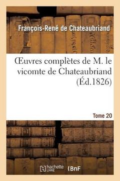 portada Oeuvres Complètes de M. Le Vicomte de Chateaubriand. Tome 20 (en Francés)