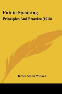 portada public speaking: principles and practice (1915) (en Inglés)