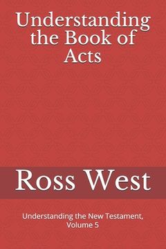portada Understanding the Book of Acts: Understanding the New Testament, Volume 5 (in English)