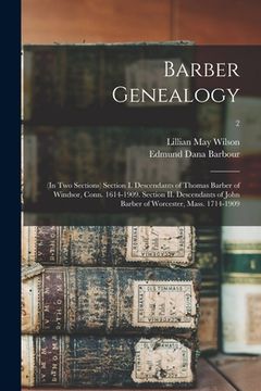 portada Barber Genealogy: (in Two Sections) Section I. Descendants of Thomas Barber of Windsor, Conn. 1614-1909. Section II. Descendants of John