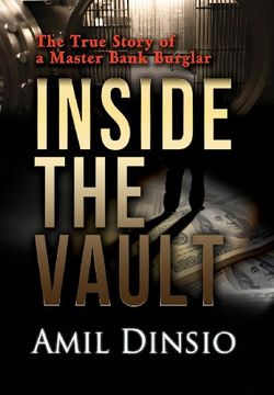 portada Inside the Vault: The True Story of a Master Bank Burglar