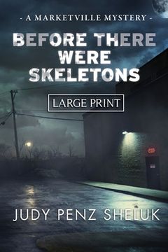 portada Before There Were Skeletons - LARGE PRINT EDITION: Marketville Mystery #4 (en Inglés)