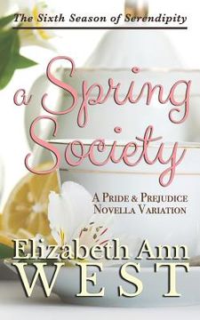 portada A Spring Society: A Pride and Prejudice Novella Variation 
