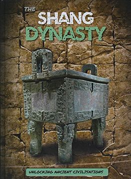 portada The Shang Dynasty (Unlocking Ancient Civilisations) (en Inglés)