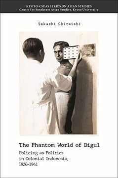 portada The Phantom World of Digul: Policing as Politics in Colonial Indonesia, 1926–1941 