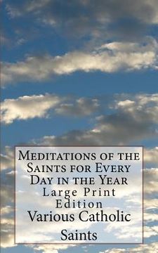 portada Meditations of the Saints for Every Day in the Year: Large Print Edition