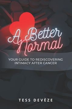 portada A Better Normal: Your Guide to Rediscovering Intimacy After Cancer (en Inglés)