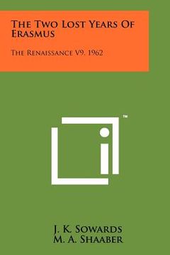portada the two lost years of erasmus: the renaissance v9, 1962