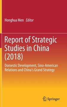 portada Report of Strategic Studies in China (2018): Domestic Development, Sino-American Relations and China's Grand Strategy (en Inglés)