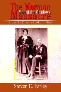 portada the mormon mountain meadows massacre: from the diary of john i. ginn (en Inglés)