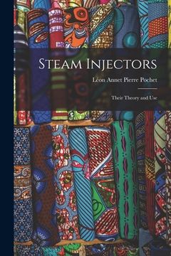 portada Steam Injectors: Their Theory and Use (en Inglés)