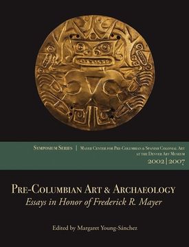 portada pre-columbian art & archaeology: essays in honor of frederick r. mayer (in English)