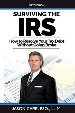portada Surviving the Irs: How to Resolve Your tax Debt Without Going Broke (en Inglés)
