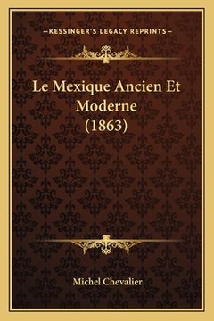 portada Le Mexique Ancien Et Moderne (1863) (en Francés)