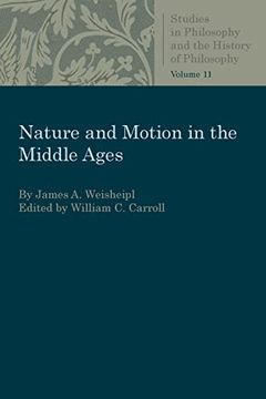 portada Nature and Motion in the Middle Ages (Studies in Philosophy and the History of Philosophy) (en Inglés)