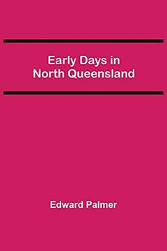 portada Early Days in North Queensland (en Inglés)