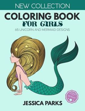 portada Coloring Book for Girls: 65 Unicorn and Mermaid Designs for Relaxation and Creativity, for Girls, Kids and Adults