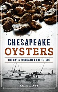 portada Chesapeake Oysters: The Bay's Foundation and Future (en Inglés)