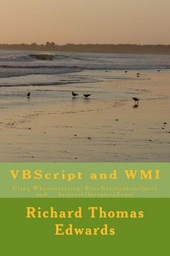 portada VBScript and WMI: Using Wbemscripting, ExecNotificationQuery and __InstanceOperationEvent (en Inglés)