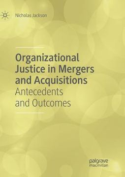 portada Organizational Justice in Mergers and Acquisitions: Antecedents and Outcomes
