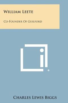 portada William Leete: Co-Founder of Guilford (en Inglés)