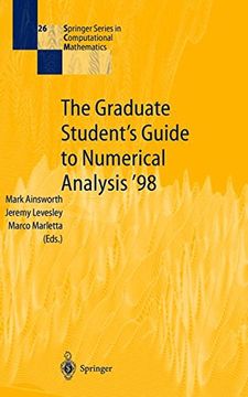 portada the graduate student's guide to numerical analysis '98: lecture notes from the viii epsrc summer school in numerical analysis (en Inglés)