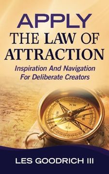 portada Apply The Law Of Attraction: Inspiration And Navigation For Deliberate Creators