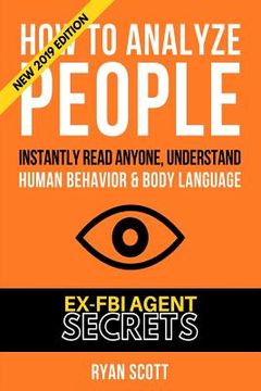 portada How To Analyze People: Increase Your Emotional Intelligence Using Ex-FBI Secrets, Understand Body Language, Personality Types, and Speed Read (in English)