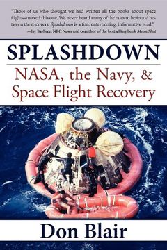 portada Splashdown: Nasa, the Navy, & Space Flight Recovery (en Inglés)