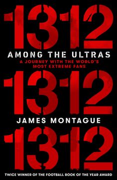 portada 1312: Inside the Ultras: The Explosive Story of the Radical Gangs Changing the Face of Politics 