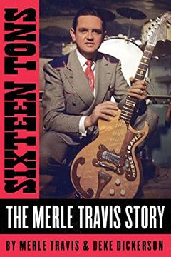 portada Sixteen Tons: The Merle Travis Story (en Inglés)
