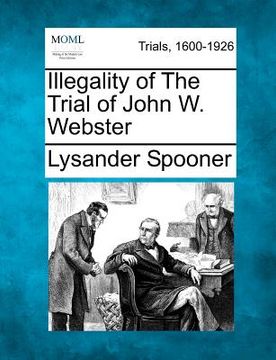 portada illegality of the trial of john w. webster (en Inglés)