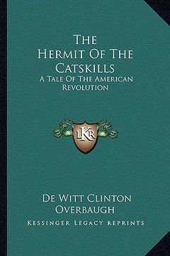 portada the hermit of the catskills: a tale of the american revolution (en Inglés)