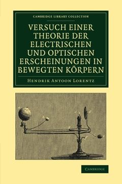 portada Versuch Einer Theorie der Electrischen und Optischen Erscheinungen in Bewegten Korpern (Cambridge Library Collection - Physical Sciences) (in German)