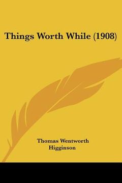 portada things worth while (1908) (en Inglés)