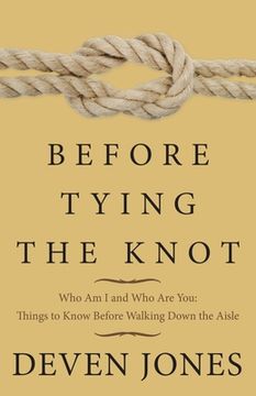 portada Before Tying the Knot: Who Am I and Who Are You: Things to Know Before Walking Down the Aisle (en Inglés)