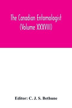 portada The Canadian Entomologist (Volume Xxxviii) (in English)