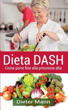 portada Dieta DASH: Come porre fine alla pressione alta (en Italiano)