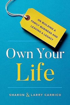 portada Own Your Life: On Building a Family Business and Leaving a Legacy (en Inglés)