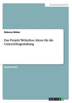 portada Das Projekt Weltethos. Ideen Fur Die Unterrichtsgestaltung (German Edition)