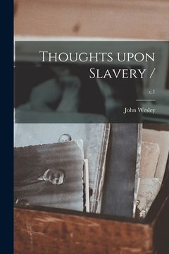 portada Thoughts Upon Slavery /; c.1