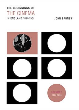 portada The Beginnings of the Cinema in England, 1894-1901: Volume 1: 1894-1896 (en Inglés)