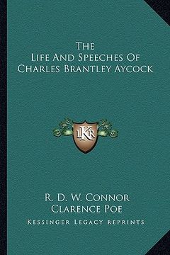 portada the life and speeches of charles brantley aycock (en Inglés)