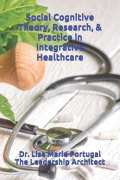 portada Social Cognitive Theory, Research, & Practice in Integrative Healthcare (en Inglés)
